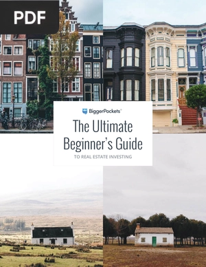 The Ultimate Beginner’s Guide to Real Estate Investing