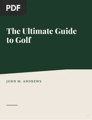 The Ultimate Guide to Golf