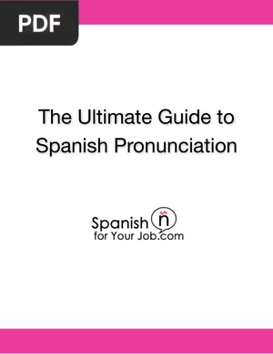 The Ultimate Guide to Spanish Pronunciation