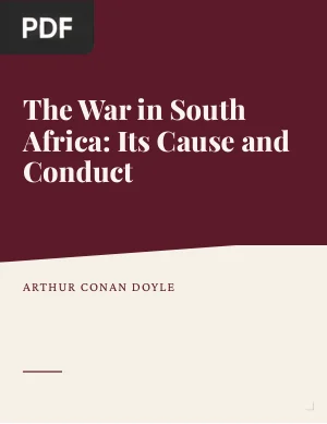 The War in South Africa: Its Cause and Conduct