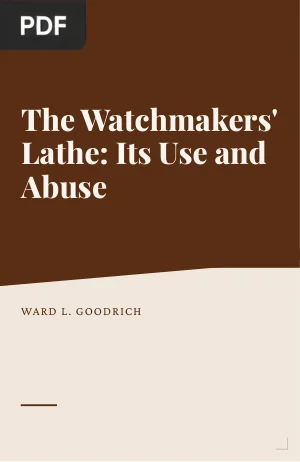 The Watchmakers' Lathe: Its Use and Abuse