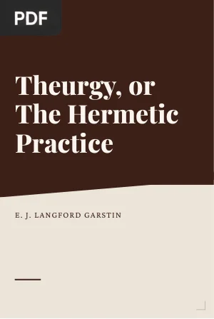 Theurgy, or The Hermetic Practice