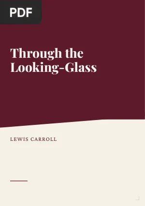 Through the Looking-Glass, and What Alice Found There