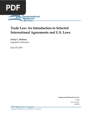 Trade Law: An Introduction to Selected International Agreements and U.S. Laws