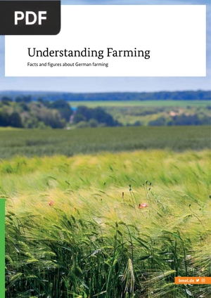 Understanding Farming. Facts and figures about German farming