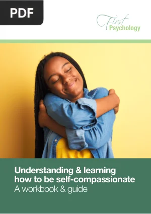 Understanding & Learning How to Be Self-Compassionate