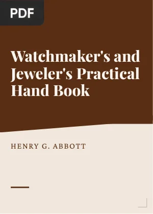 Watchmaker's and Jeweler's Practical Hand Book
