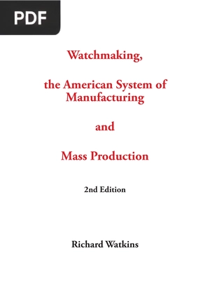 Watchmaking, the American System of Manufacturing and Mass Production