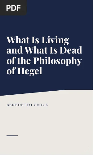 What Is Living and What Is Dead of the Philosophy of Hegel