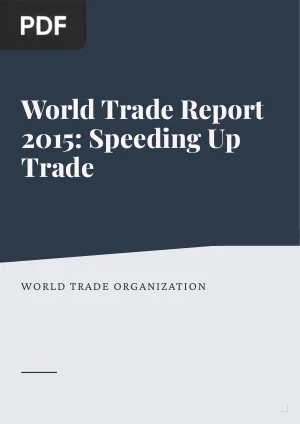World Trade Report 2015: Speeding Up Trade
