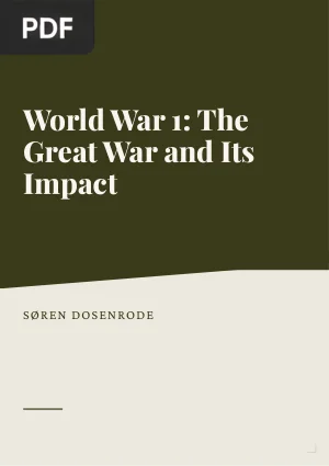 World War 1: The Great War and Its Impact